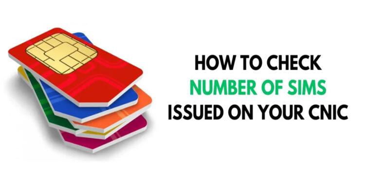 How to Check Number of SIMs Issued on Your CNIC